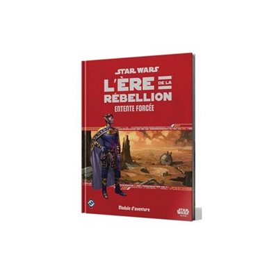 STAR WARS: L'ÈRE DE LA RÉBELLION: ENTENTE FORCEE (FR)